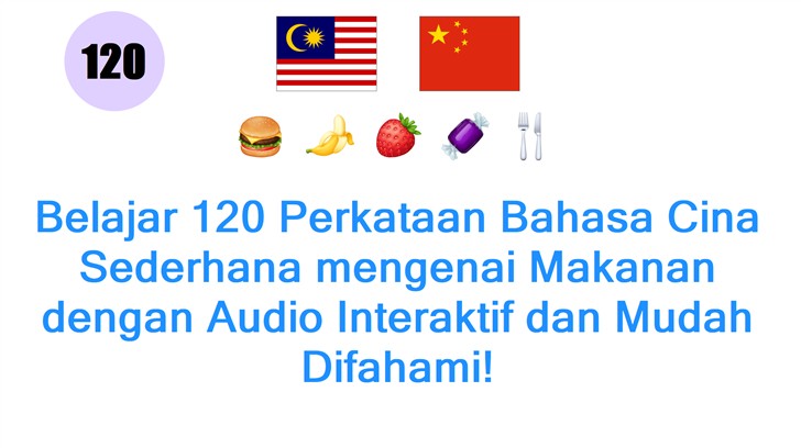 Belajar 120 Perkataan Bahasa Cina Sederhana mengenai Makanan dengan Audio Interaktif dan Mudah Difahami!